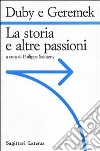 La storia e le altre passioni libro