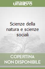 Scienze della natura e scienze sociali libro