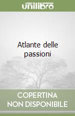 Atlante delle passioni libro