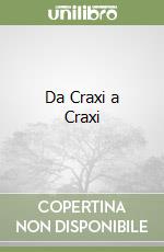 Da Craxi a Craxi libro