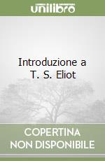 Introduzione a T. S. Eliot libro