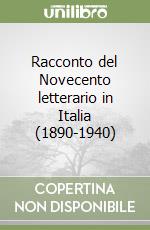 Racconto del Novecento letterario in Italia (1890-1940) libro