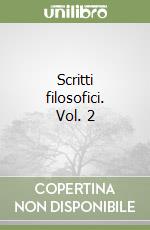 Scritti filosofici. Vol. 2 libro