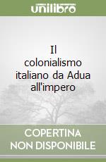 Il colonialismo italiano da Adua all'impero