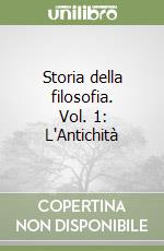 Storia della filosofia. Vol. 1: L'Antichità libro