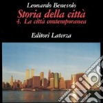 Storia della città. Vol. 4: La città contemporanea libro