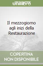 Il mezzogiorno agli inizi della Restaurazione