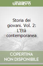 Storia dei giovani. Vol. 2: L'Età contemporanea libro