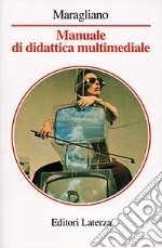 Manuale di didattica multimediale libro