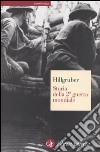 Storia della 2ª guerra mondiale. Obiettivi di guerra e strategia delle grandi potenze libro di Hillgruber Andreas