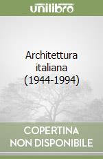 Architettura italiana (1944-1994) libro