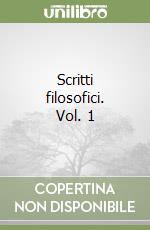 Scritti filosofici. Vol. 1 libro