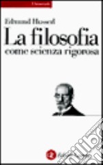 La filosofia come scienza rigorosa libro