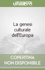 La genesi culturale dell'Europa libro