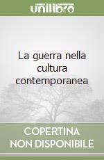 La guerra nella cultura contemporanea