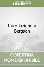Introduzione a Bergson libro