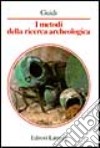 I metodi della ricerca archeologica libro