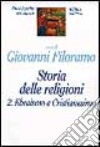 Storia delle religioni. Vol. 2: Ebraismo e cristianesimo libro