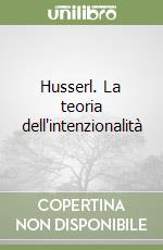 Husserl. La teoria dell'intenzionalità