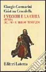 I vecchi e la cura. Storia del Pio Albergo Trivulzio libro