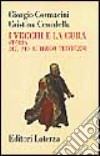 I vecchi e la cura. Storia del Pio Albergo Trivulzio libro