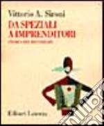 Da speziali a imprenditori. Storia dei Recordati libro