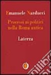 Processi ai politici nella Roma antica libro di Narducci Emanuele