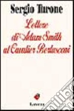 Lettere di Adam Smith al cavalier Berlusconi libro