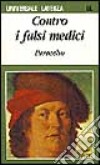 Contro i falsi medici. Sette autodifese libro di Paracelso Bianchi M. L. (cur.)