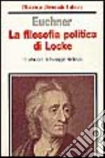 La filosofia politica di Locke libro