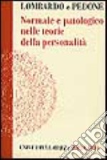 Normale e patologico nelle teorie della personalità. Una analisi dei fondamenti storici della Psicologia