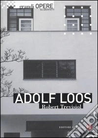 Adolf Loos. Ediz. illustrata