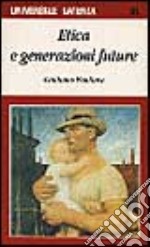 Etica e generazioni future libro