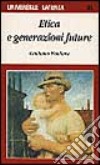 Etica e generazioni future libro di Pontara Giuliano