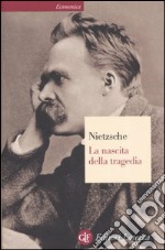 La nascita della tragedia ovvero grecità e pessimismo libro