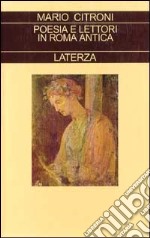 Poesia e lettori in Roma antica libro