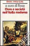 Clero e società nell'Italia moderna libro di Rosa M. (cur.)