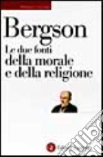 Le due fonti della morale e della religione