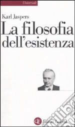 La filosofia dell'esistenza libro