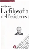 La filosofia dell'esistenza libro