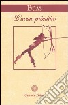 L'uomo primitivo libro di Boas Franz