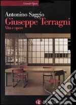 Giuseppe Terragni. Vita e opere libro