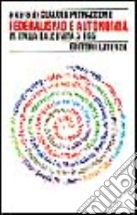 Federalismo e autonomia in Italia dall'unità a oggi libro