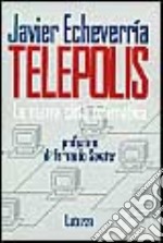 Telepolis. La nuova città telematica libro