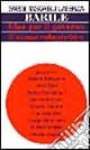 Idee per il governo. Il sistema radiotelevisivo libro di Barile Paolo