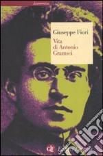 Vita di Antonio Gramsci libro