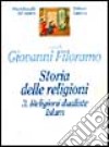 Storia delle religioni. Vol. 3: Religioni dualiste. Islam libro