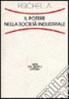 Il potere nella società industriale libro