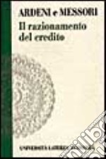 Il razionamento del credito. Modelli e sviluppi analitici libro