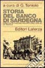 Storia del Banco di Sardegna. Credito, istituzioni, sviluppo dal XVIII al XX secolo libro